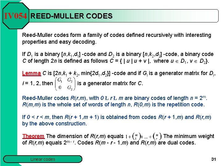 IV 054 REED-MULLER CODES Reed-Muller codes form a family of codes defined recursively with IV 054 REED-MULLER CODES Reed-Muller codes form a family of codes defined recursively with