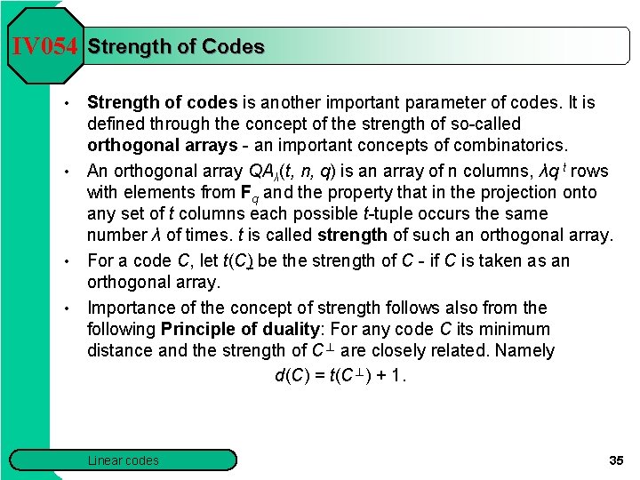 IV 054 Strength of Codes Strength of codes is another important parameter of codes. IV 054 Strength of Codes Strength of codes is another important parameter of codes.