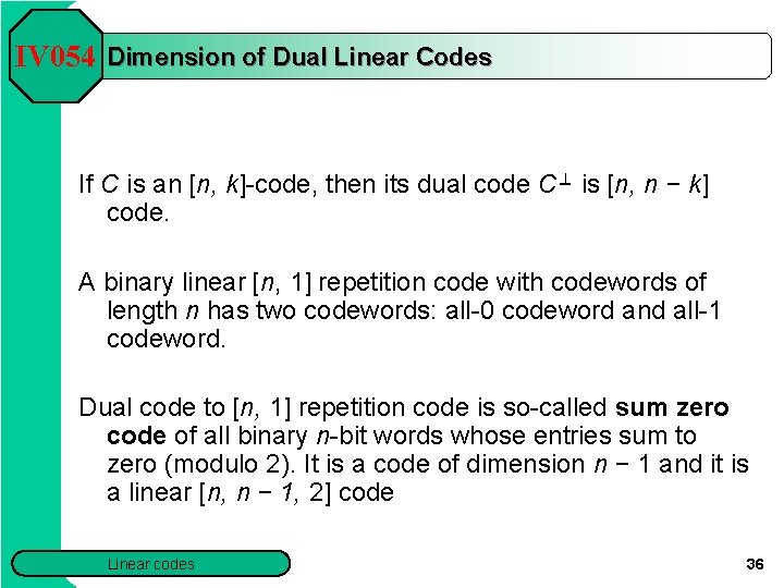 IV 054 Dimension of Dual Linear Codes If C is an [n, k]-code, then
