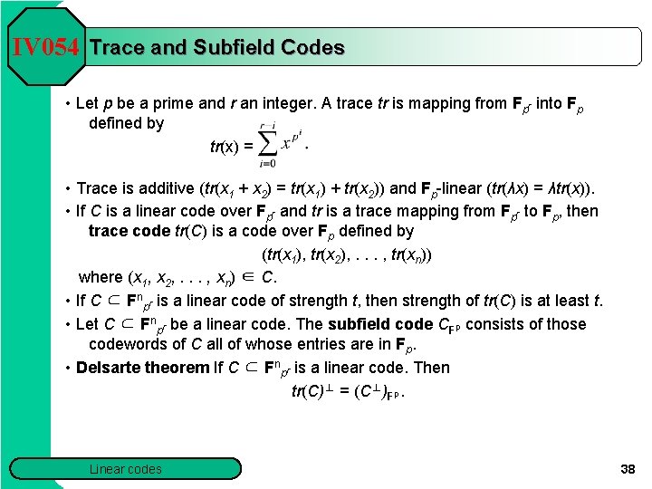 IV 054 Trace and Subfield Codes • Let p be a prime and r IV 054 Trace and Subfield Codes • Let p be a prime and r