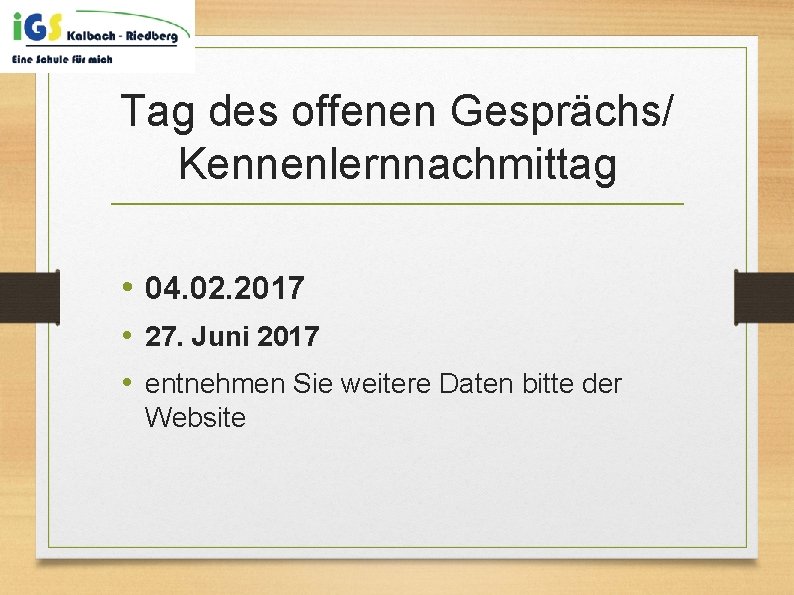 Tag des offenen Gesprächs/ Kennenlernnachmittag • 04. 02. 2017 • 27. Juni 2017 •