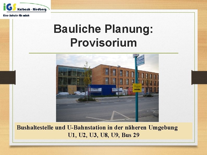 Bauliche Planung: Provisorium Bushaltestelle und U-Bahnstation in der näheren Umgebung U 1, U 2,