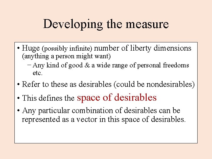 Developing the measure • Huge (possibly infinite) number of liberty dimensions (anything a person