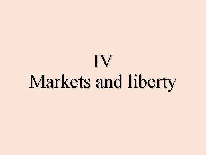 IV Markets and liberty 