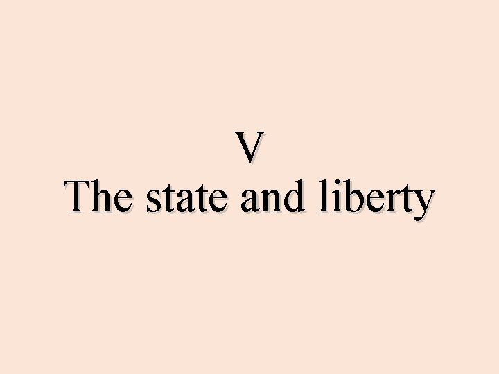 V The state and liberty 