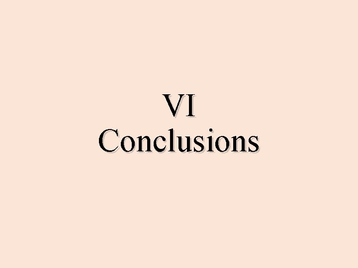 VI Conclusions 