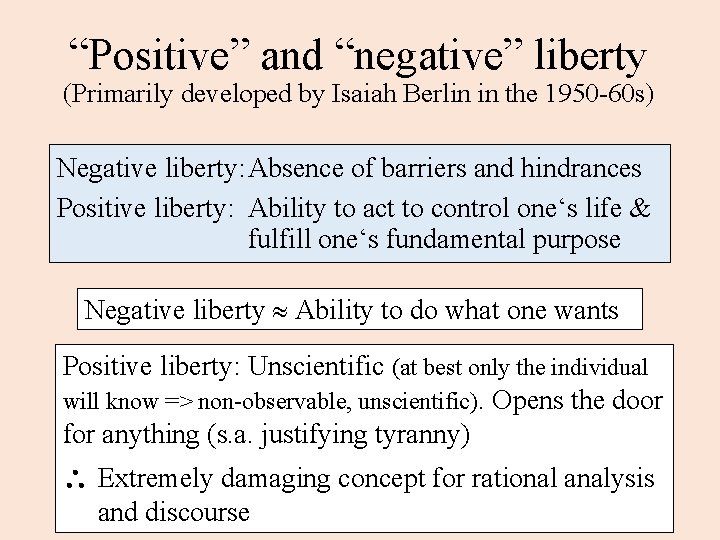 “Positive” and “negative” liberty (Primarily developed by Isaiah Berlin in the 1950 -60 s)