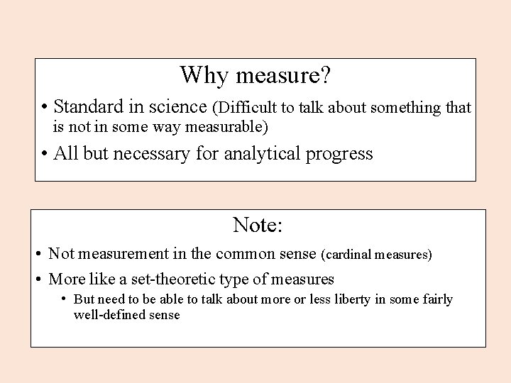 Why measure? • Standard in science (Difficult to talk about something that is not