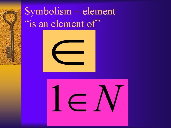 Symbolism – element “is an element of” 