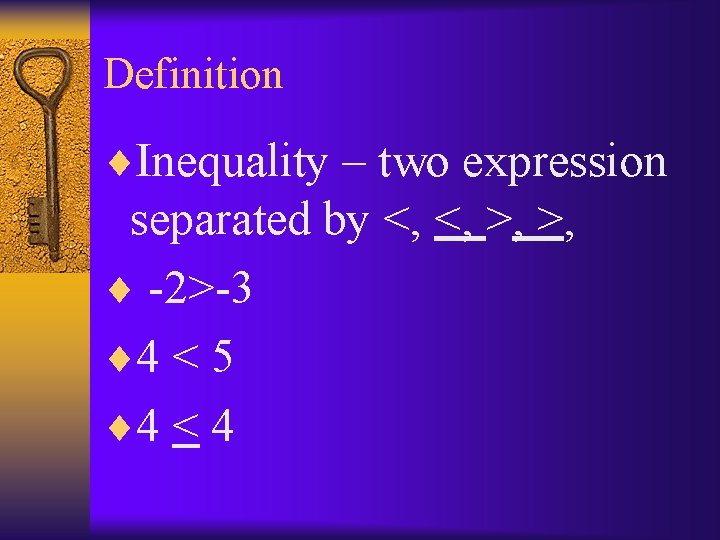 Definition ¨Inequality – two expression separated by <, <, >, >, ¨ -2>-3 ¨