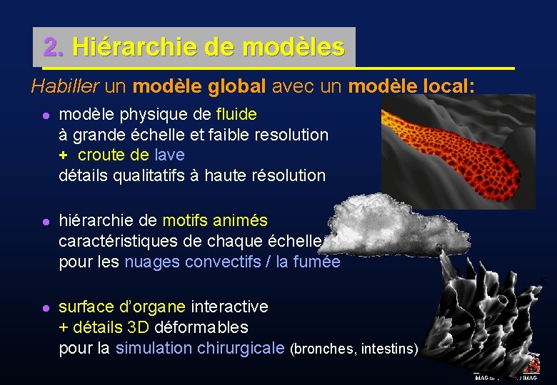 2. Hiérarchie de modèles Habiller un modèle global avec un modèle local: l l