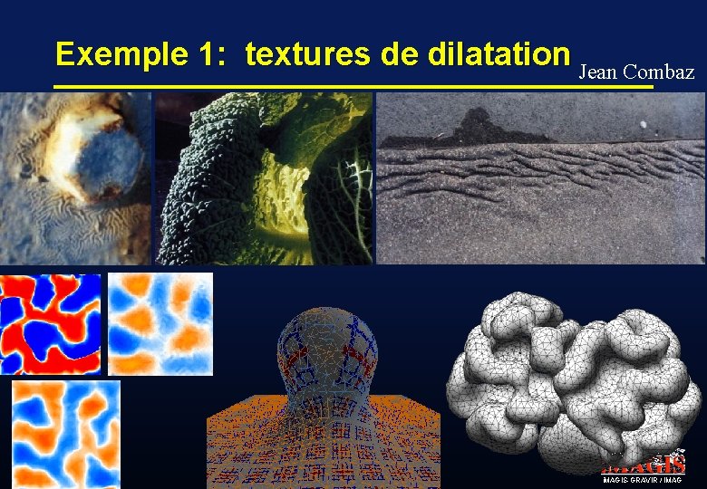 Exemple 1: textures de dilatation Jean Combaz i. MAGIS-GRAVIR / IMAG 