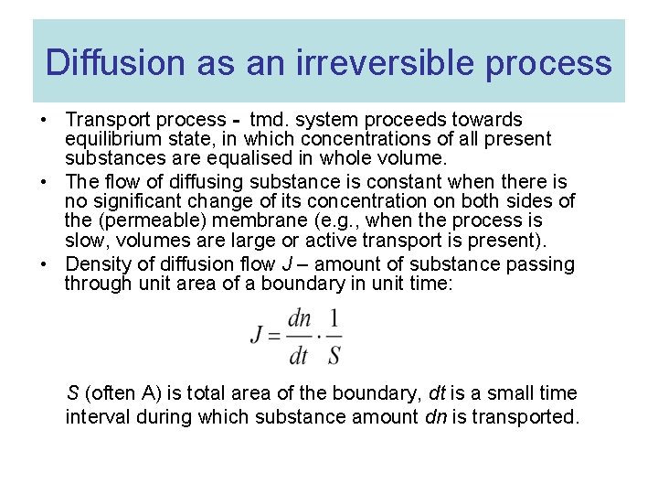 Diffusion as an irreversible process • Transport process - tmd. system proceeds towards equilibrium