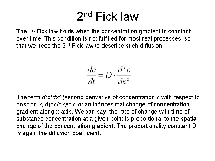 2 nd Fick law The 1 st Fick law holds when the concentration gradient