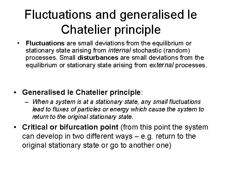 Fluctuations and generalised le Chatelier principle • Fluctuations are small deviations from the equilibrium