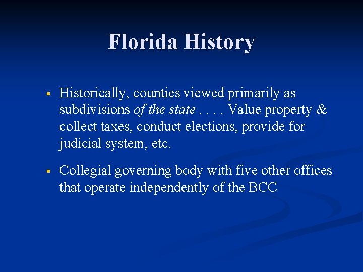 Florida History § Historically, counties viewed primarily as subdivisions of the state. . Value