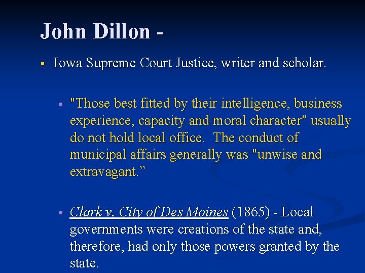 John Dillon § Iowa Supreme Court Justice, writer and scholar. § "Those best fitted
