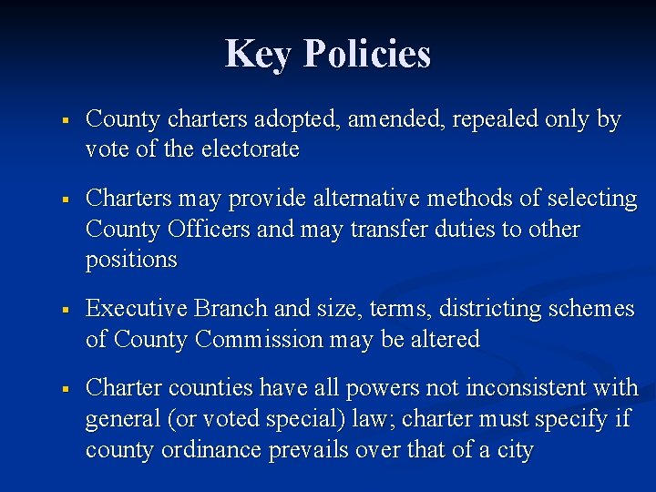 Key Policies § County charters adopted, amended, repealed only by vote of the electorate