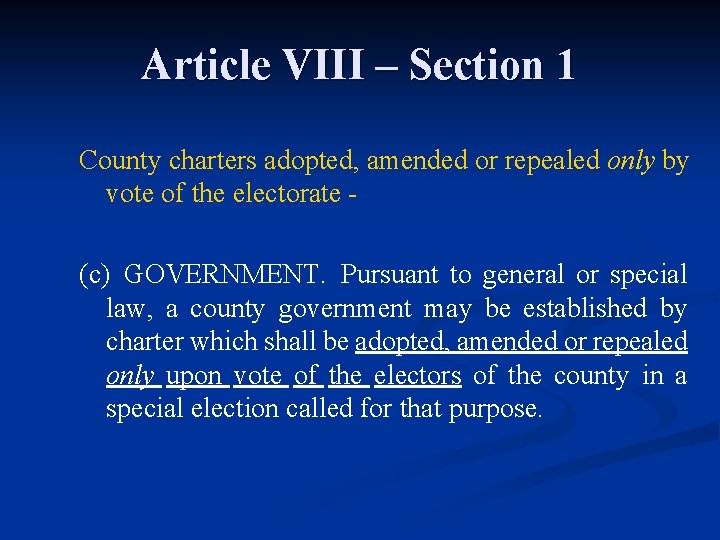 Article VIII – Section 1 County charters adopted, amended or repealed only by vote