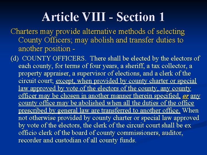 Article VIII - Section 1 Charters may provide alternative methods of selecting County Officers;