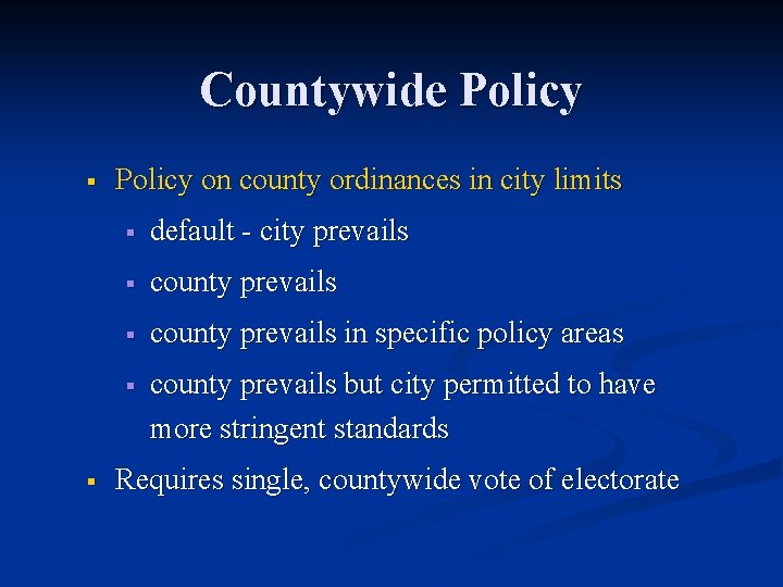 Countywide Policy § § Policy on county ordinances in city limits § default -