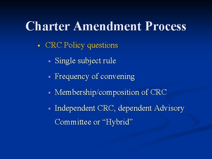 Charter Amendment Process § CRC Policy questions § Single subject rule § Frequency of