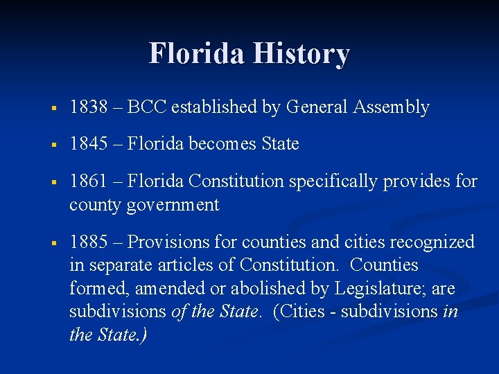 Florida History § 1838 – BCC established by General Assembly § 1845 – Florida