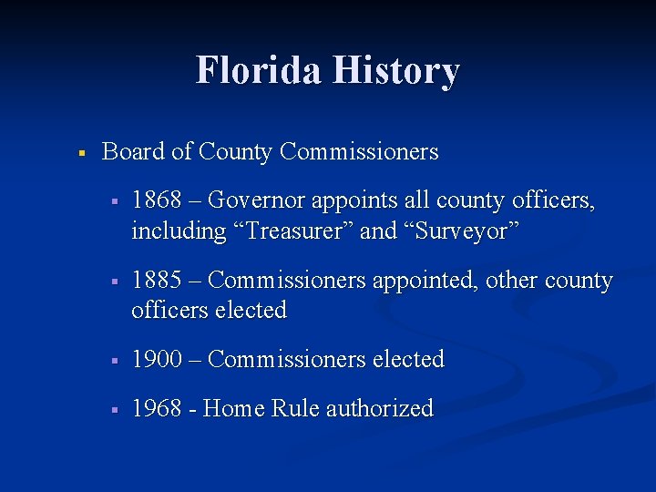 Florida History § Board of County Commissioners § 1868 – Governor appoints all county