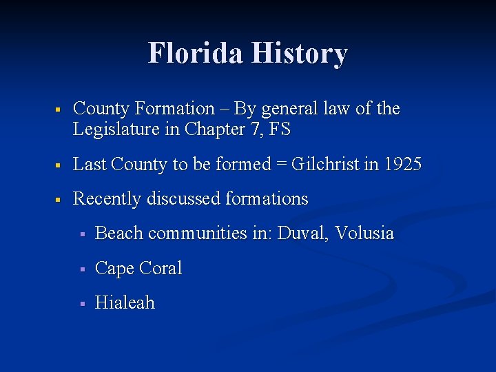 Florida History § County Formation – By general law of the Legislature in Chapter