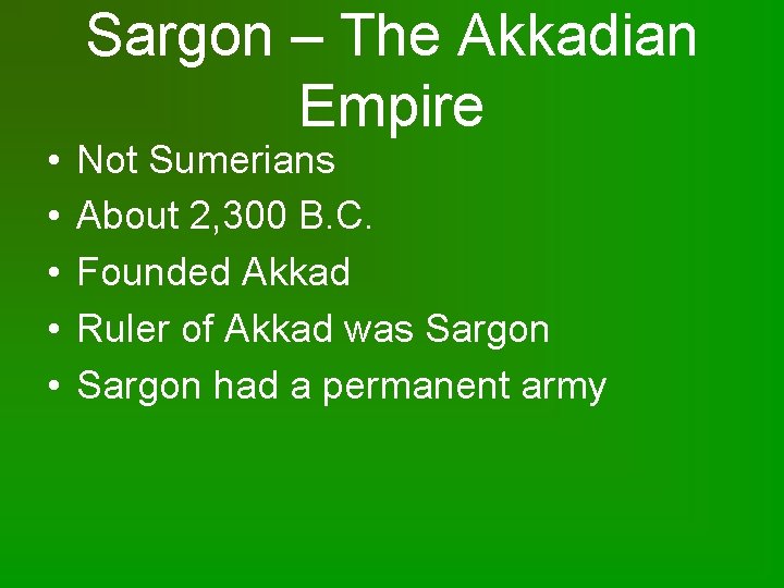  • • • Sargon – The Akkadian Empire Not Sumerians About 2, 300