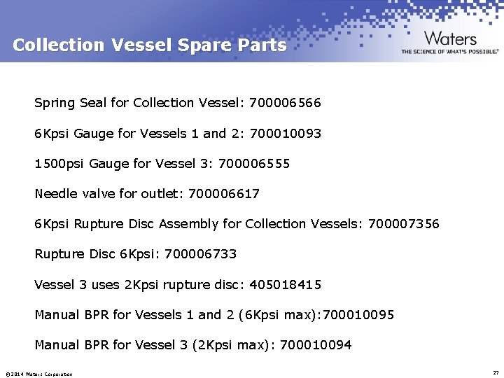 Collection Vessel Spare Parts Spring Seal for Collection Vessel: 700006566 6 Kpsi Gauge for