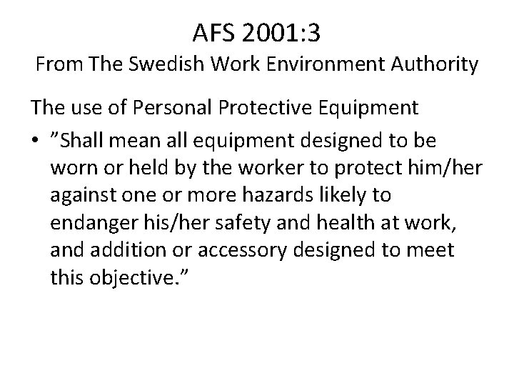 AFS 2001: 3 From The Swedish Work Environment Authority The use of Personal Protective