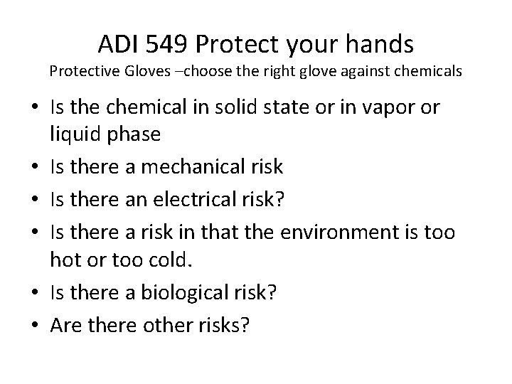 ADI 549 Protect your hands Protective Gloves –choose the right glove against chemicals •