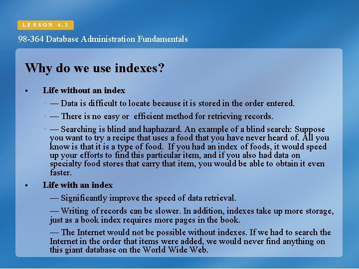 LESSON 4. 3 98 -364 Database Administration Fundamentals Why do we use indexes? § LESSON 4. 3 98 -364 Database Administration Fundamentals Why do we use indexes? §