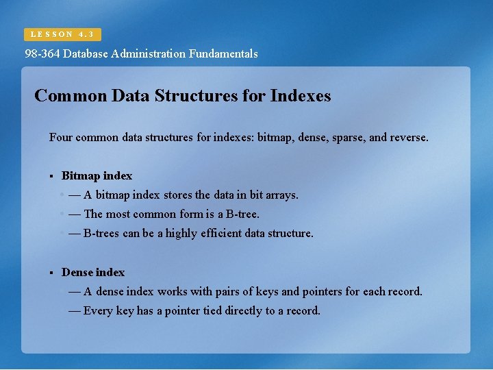 LESSON 4. 3 98 -364 Database Administration Fundamentals Common Data Structures for Indexes Four LESSON 4. 3 98 -364 Database Administration Fundamentals Common Data Structures for Indexes Four