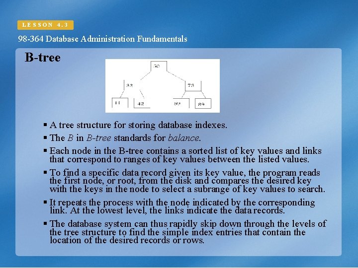 LESSON 4. 3 98 -364 Database Administration Fundamentals B-tree § A tree structure for LESSON 4. 3 98 -364 Database Administration Fundamentals B-tree § A tree structure for