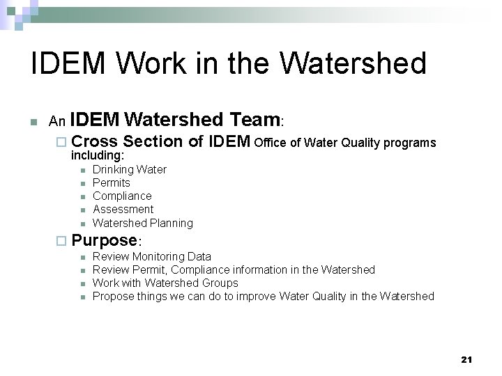 IDEM Work in the Watershed n An IDEM ¨ Cross Watershed Team: Section of