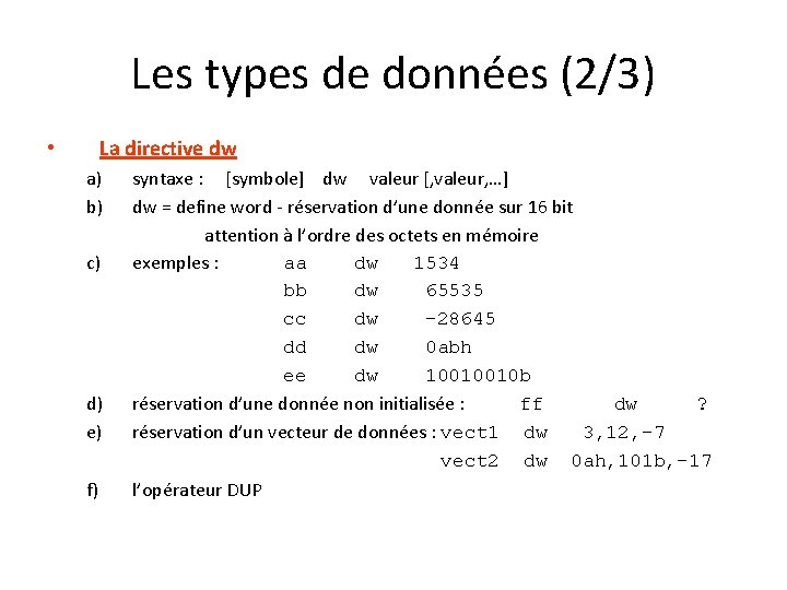 Les types de données (2/3) La directive dw • a) b) c) d) e)