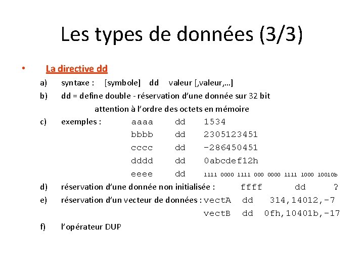 Les types de données (3/3) La directive dd • a) b) c) d) e)