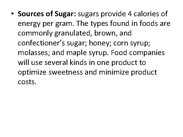  • Sources of Sugar: sugars provide 4 calories of energy per gram. The