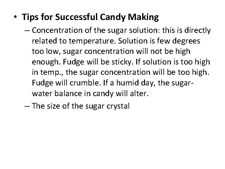  • Tips for Successful Candy Making – Concentration of the sugar solution: this