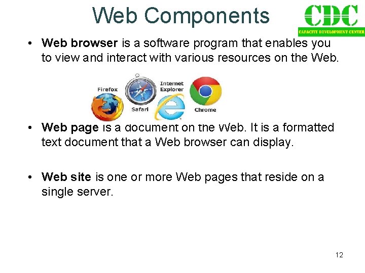 Web Components • Web browser is a software program that enables you to view