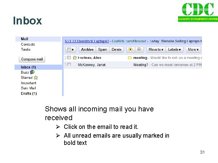 Inbox Shows all incoming mail you have received Ø Click on the email to