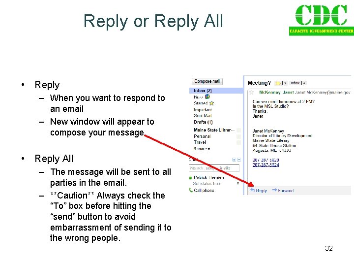 Reply or Reply All • Reply – When you want to respond to an