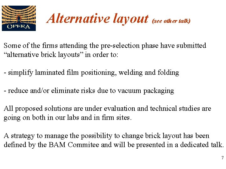 Alternative layout (see other talk) Some of the firms attending the pre-selection phase have