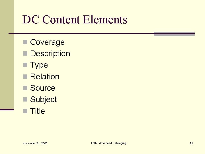 DC Content Elements n Coverage n Description n Type n Relation n Source n