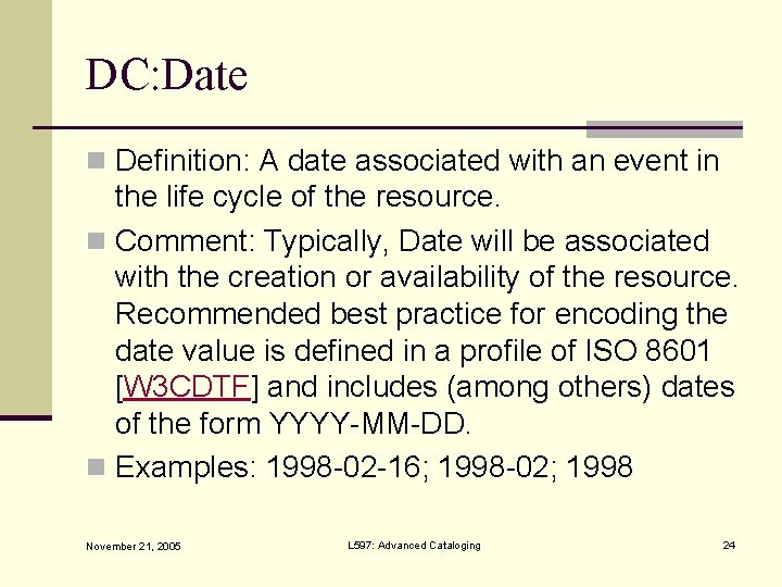 DC: Date n Definition: A date associated with an event in the life cycle