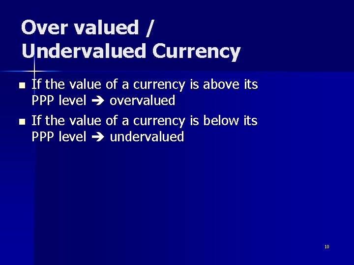 Over valued / Undervalued Currency n n If the value of a currency is