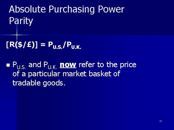 Absolute Purchasing Power Parity [R($/£)] = PU. S. /PU. K. n PU. S. and