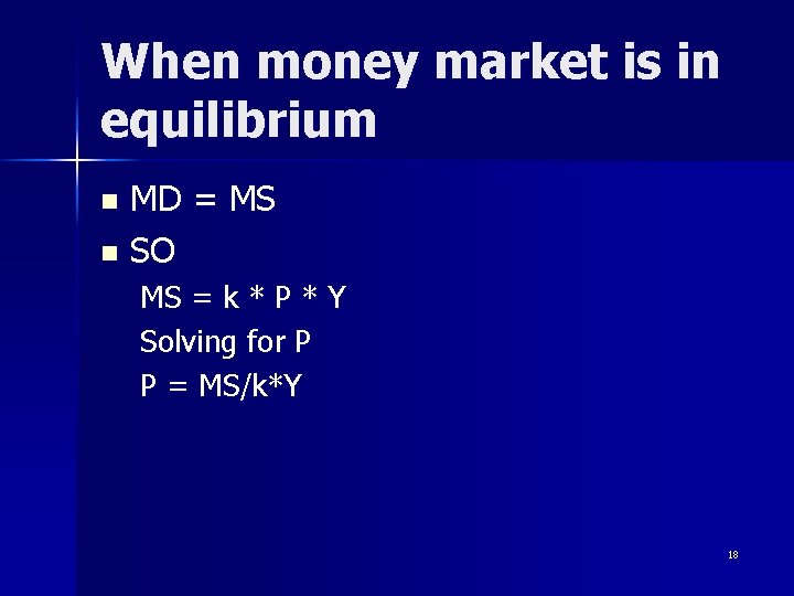 When money market is in equilibrium MD = MS n SO n MS =